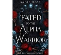 Fated to the Alpha Warrior (The Wolf's Forbidden Mate)
