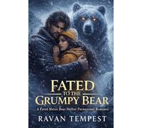 Fated to the Grumpy Bear: A Fated Mates Bear Shifter Paranormal Romance