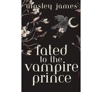 Fated to the Vampire Prince (Vampire Prince Duology)