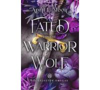 Fated to the Warrior Wolf (Die Gejagten Omegas)