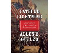 Fateful Lightning A New History of the Civil War and Reconstruc... 9780199843282
