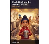 Fateh Singh and the Saturday Kitchen: A Story About Seva (Fateh Singh Series)