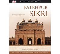 Fatehpur Sikri: Eyewitness Monuments of India (DK Eyewitness Travel Monuments Of India)