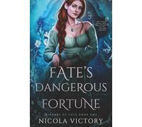 Fate's Dangerous Fortune: 1 (Mirrors of Fate)
