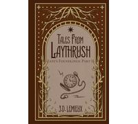 Fate's Foundlings Part II (Tales From Laythrush)