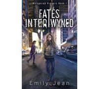 Fates Intertwyned: Whispered Prayers Book 1