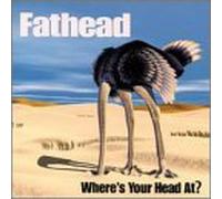 Fathead - Where's Your Head at?