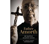 Father Amorth: My Battle Against Satan, Amorth, Fr Gabriele Amorth