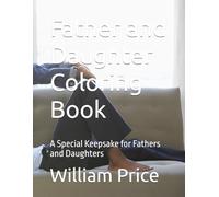 Father and Daughter Coloring Book: A Special Keepsake for Fathers and Daughters