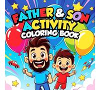 Father and Son Daily Routine Activity Coloring Book for Morning Tasks Evening Calm Shared Responsibilities and Strong Family Connection Coloring Book: ... by Everyday Life Cooperation Responsibility