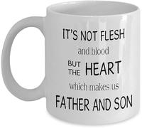 Father and Son - It's Not Flesh Or Blood But Heart Father's Day Gifts Mugs for Dad Funny Birthday Coffee Tea Mug Unique 11oz White Ceramic Mug.