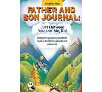 Father and Son Journal: Just Between You and Me, Kid. Interactive Pass Back and Forth Book to Build Strong Bonds and Memories (Unique Gift for Dad and Son)