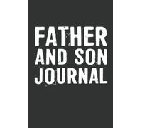 Father and Son Journal: Pass Back and Forth Between You and Me Notebook: 6 X 9 Blank Lined, Father’s Day Gifts, Fill In The Blank Book With Prompts ... Gifts From Kids Best Dad Ever Or Husband