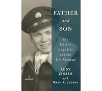 Father and Son: The Hitler Loyalist and the US Airman
