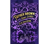 Father Brown Short Stories (Arcturus Classic Mysteries and Marvels)