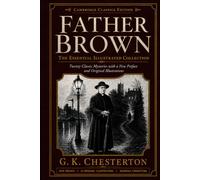 Father Brown: The Essential Illustrated Collection: Twenty Classic Mysteries with a New Preface and Original Illustrations