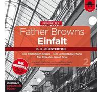 Father Browns Einfalt 02: Die Flüchtigen Sterne - Der unsichtbare Mann -Die Ehre des Israel Gow