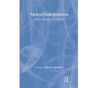 Father-Child Relations: Cultural and Biosocial Contexts (Foundations of Human Behavior)