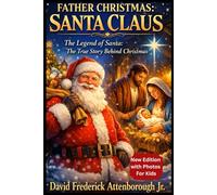 FATHER CHRISTMAS: SANTA CLAUS: The Legend of Santa: The True Story Behind Christmas (Wildlife)