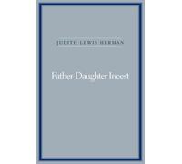 Father-Daughter Incest: With a New Afterword