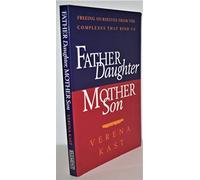 Father-Daughter, Mother-Son: Freeing Ourselves from the Complexes That Bind Us