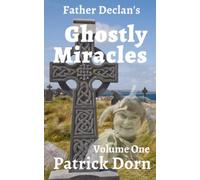 Father Declan's Ghostly Miracles: Volume One (Father Declan Supernatural Mysteries)