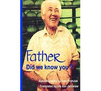 Father, Did We Know You?