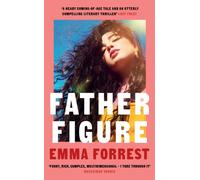 Father Figure : A thrilling coming-of-age story and the perfect hot, sultry summer read