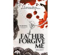 Father Forgive Me: A Sinfully Erotic Extreme Horror Novella (The Unholy Assembly)