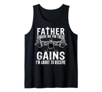 Father Forgive Me for These Gains Funny Gym Weightlifting Tank Top