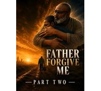 Father Forgive Me: Part Two