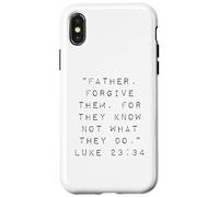 Father Forgive Them For They Know Not What They Do Case for iPhone X/XS