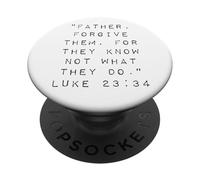 Father Forgive Them For They Know Not What They Do PopSockets Adhesive PopGrip