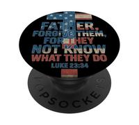 Father, forgive them, for they not know what they do PopSockets Adhesive PopGrip