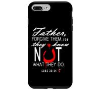 Father Forgive Them They Know Not What They Do Case for iPhone 7 Plus/8 Plus