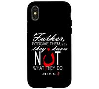 Father Forgive Them They Know Not What They Do Case for iPhone X/XS