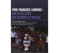 Father François Laborde, a life in the heart of Indian shantytowns ( Père François Laborde, une vie au coeur des bidonvilles indiens )