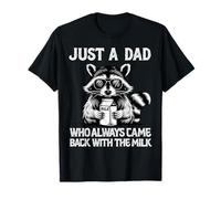 Father Funny Just A Dad Who Always Comes Back With The Milk T-Shirt