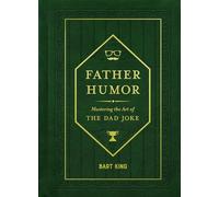 Father Humor: Mastering the Art of the Dad Joke