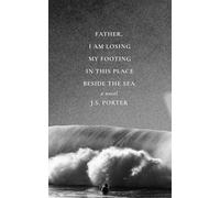 Father, I Am Losing My Footing in This Place Beside the Sea