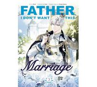 Father, I Don't Want This Marriage, Vol. 3