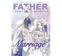 Father, I Don't Want This Marriage, Vol. 5: The TikTok sensation (Father, I Don’t Want This Marriage, 5)