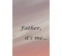 Father, it's me ... (Moments with the Father)