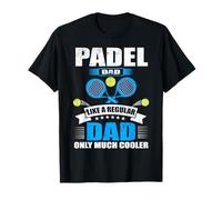 Father Like A Regular Dad Only Much Cooler Padel Dad T-Shirt