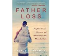 Father Loss: Daughters Discuss Life, Love, and Why Losing a Dad Means So Much