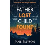 Father Lost Child Found: Crop circles were just the beginning: 3 (Chic Charlie)