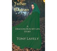 Father Maman: A Dragons Run My Life Story