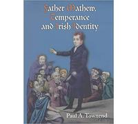 Father Mathew, Temperance and Irish Identity