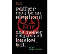 Father May Be an Elephant and Mother Only a Small Basket, But…
