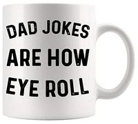Father Mug Dad Cup - Dad Jokes are How Eye Roll - Funny Fathers Day 11Oz Mugs Cups